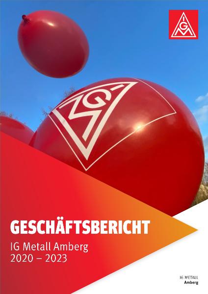 Geschäftsbericht für den Zeitraum 2020-2023 der IG Metall Amberg - Onlineformat